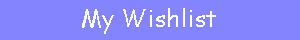 My Wish List